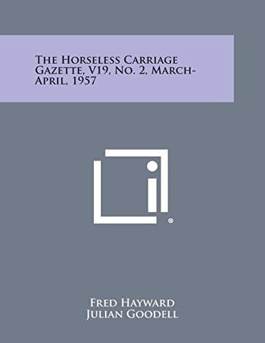 The Horseless Carriage Gazette, V19, No. 2, March-April, 1957