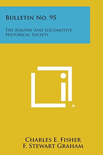 Bulletin No. 95 The Railway and Locomotive Historical Society