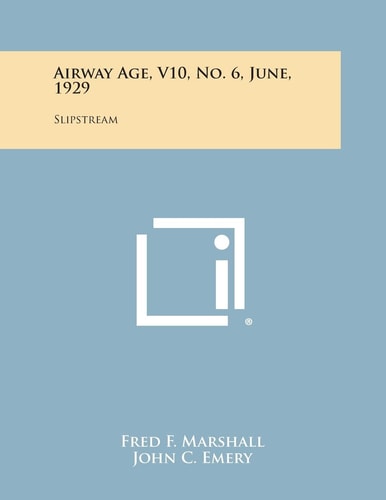 Airway Age, V10, No. 6, June, 1929 Slipstream