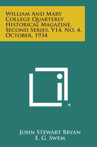 William and Mary College Quarterly Historical Magazine, Second Series, V14, No. 4, October, 1934
