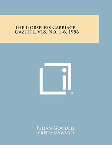 The Horseless Carriage Gazette, V18, No. 1-6, 1956