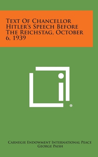 Text of Chancellor Hitler's Speech Before the Reichstag, October 6, 1939
