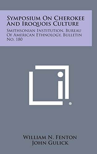 Symposium on Cherokee and Iroquois Culture Smithsonian Institution, Bureau of American Ethnology, Bulletin No. 180