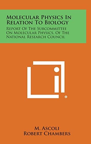 Molecular Physics in Relation to Biology Report of the Subcommittee on Molecular Physics, of the National Research Council