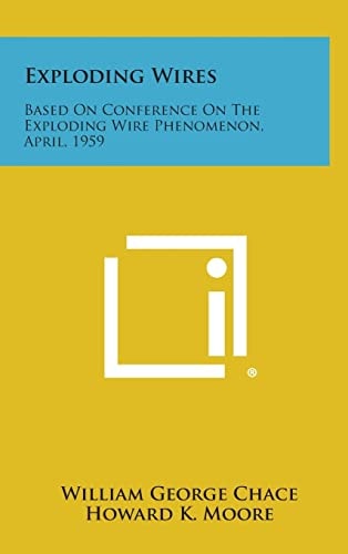 Exploding Wires Based on Conference on the Exploding Wire Phenomenon, April, 1959
