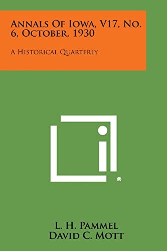Annals of Iowa, V17, No. 6, October, 1930 A Historical Quarterly