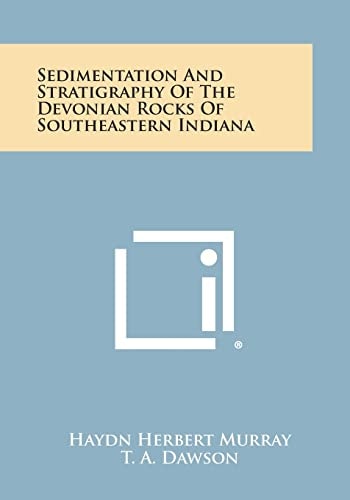 Sedimentation and Stratigraphy of the Devonian Rocks of Southeastern Indiana