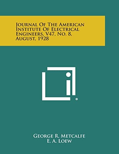 Journal of the American Institute of Electrical Engineers, V47, No. 8, August, 1928