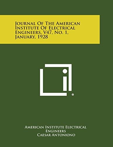 Journal of the American Institute of Electrical Engineers, V47, No. 1, January, 1928