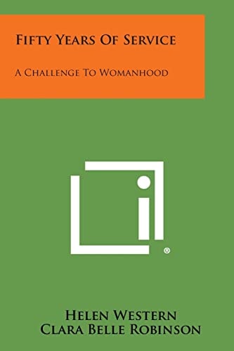 Fifty Years of Service A Challenge to Womanhood