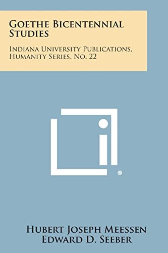 Goethe Bicentennial Studies Indiana University Publications, Humanity Series, No. 22