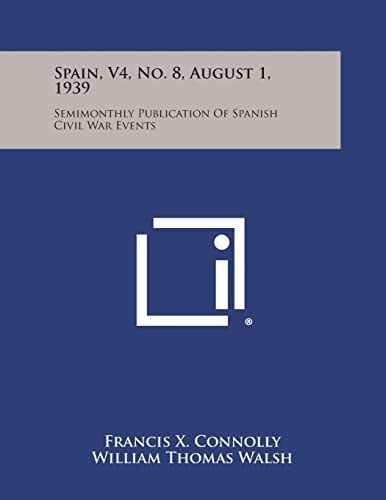 Spain, V4, No. 8, August 1, 1939 Semimonthly Publication of Spanish Civil War Events