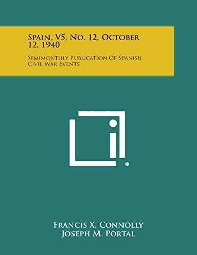Spain, V5, No. 12, October 12, 1940 Semimonthly Publication of Spanish Civil War Events
