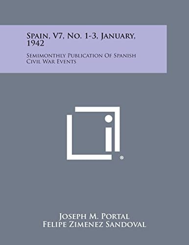 Spain, V7, No. 1-3, January, 1942 Semimonthly Publication of Spanish Civil War Events