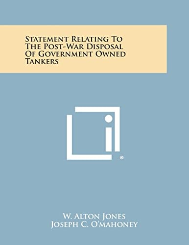 Statement Relating to the Post-War Disposal of Government Owned Tankers