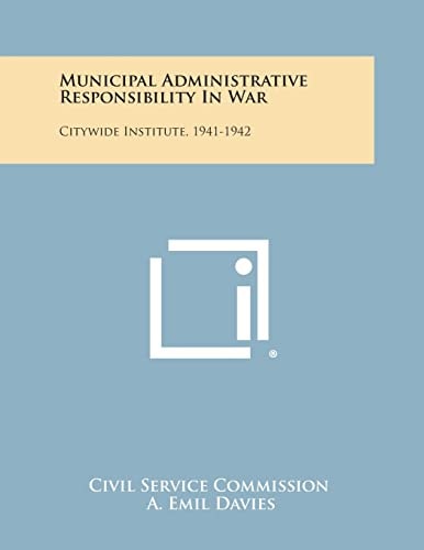 Municipal Administrative Responsibility in War Citywide Institute, 1941-1942
