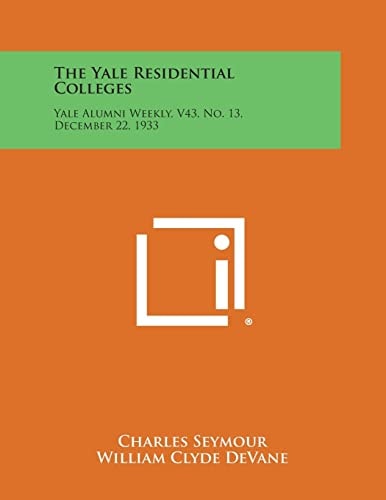 The Yale Residential Colleges Yale Alumni Weekly, V43, No. 13, December 22, 1933