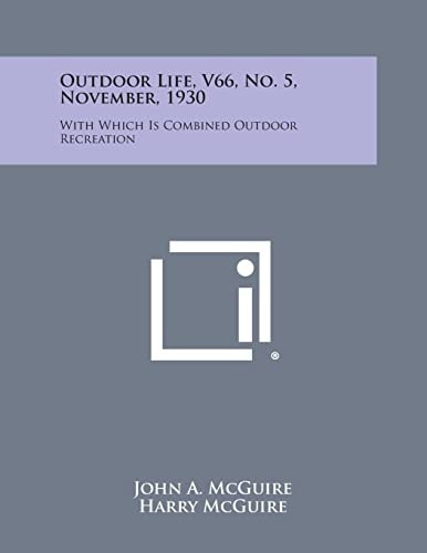 Outdoor Life, V66, No. 5, November, 1930 With Which Is Combined Outdoor Recreation