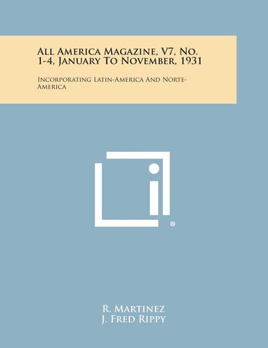 All America Magazine, V7, No. 1-4, January to November, 1931 Incorporating Latin-America and Norte-America