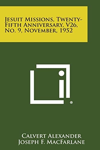 Jesuit Missions, Twenty-Fifth Anniversary, V26, No. 9, November, 1952
