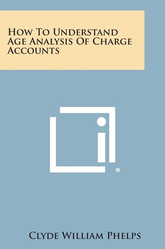 How to Understand Age Analysis of Charge Accounts