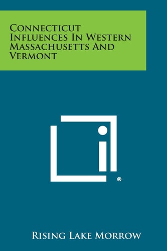 Connecticut Influences in Western Massachusetts and Vermont
