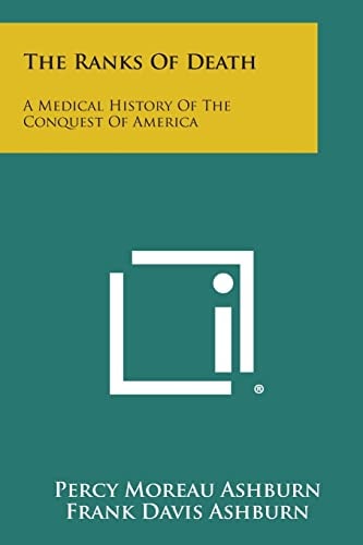 The Ranks of Death A Medical History of the Conquest of America
