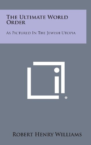 The Ultimate World Order As Pictured in the Jewish Utopia