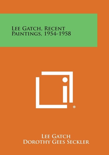 Lee Gatch, Recent Paintings, 1954-1958