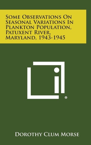 Some Observations on Seasonal Variations in Plankton Population, Patuxent River, Maryland, 1943-1945