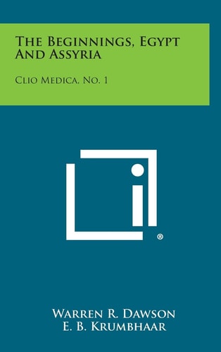 The Beginnings, Egypt and Assyria Clio Medica, No. 1