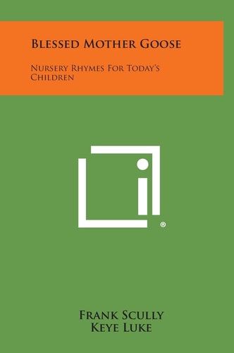 Blessed Mother Goose Nursery Rhymes for Today's Children