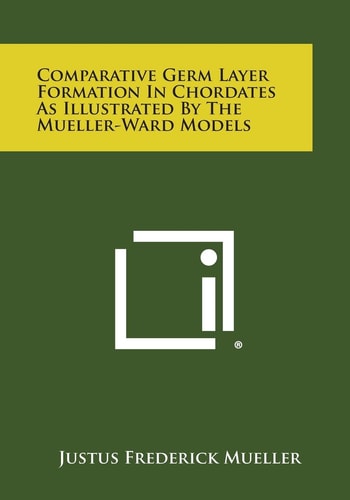 Comparative Germ Layer Formation in Chordates As Illustrated by the Mueller-Ward Models