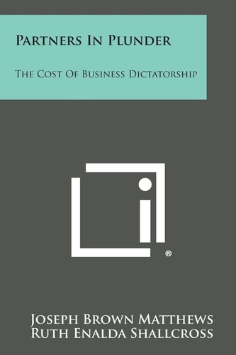 Partners in Plunder The Cost of Business Dictatorship