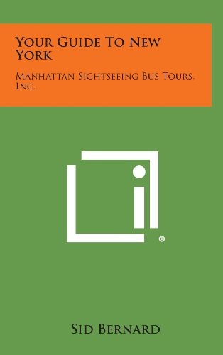 Your Guide to New York Manhattan Sightseeing Bus Tours, Inc.