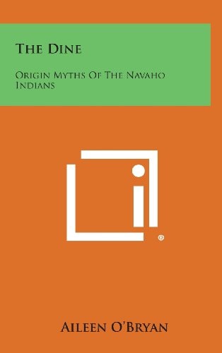 The Dine Origin Myths of the Navaho Indians