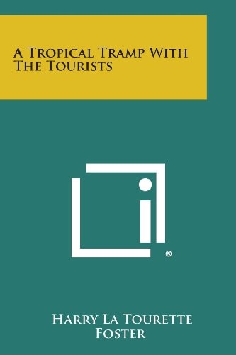 A Tropical Tramp with the Tourists