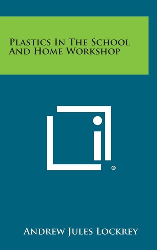 Plastics in the School and Home Workshop