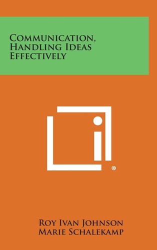 Communication, Handling Ideas Effectively