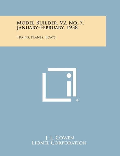 Model Builder, V2, No. 7, January-February, 1938 Trains, Planes, Boats