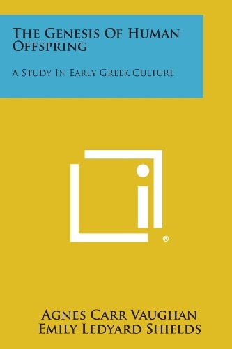 The Genesis of Human Offspring A Study in Early Greek Culture
