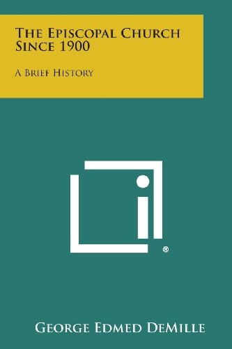 The Episcopal Church Since 1900 A Brief History