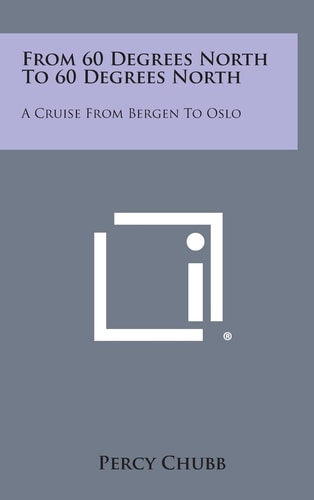 From 60 Degrees North to 60 Degrees North A Cruise from Bergen to Oslo