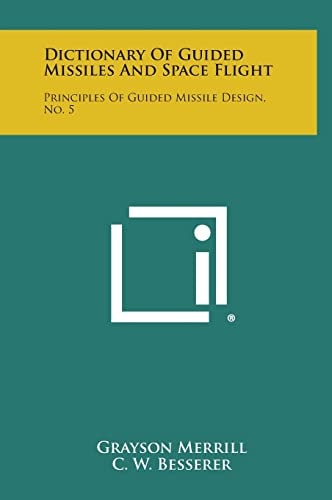 Dictionary of Guided Missiles and Space Flight Principles of Guided Missile Design, No. 5