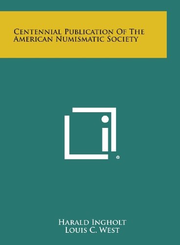 Centennial Publication of the American Numismatic Society