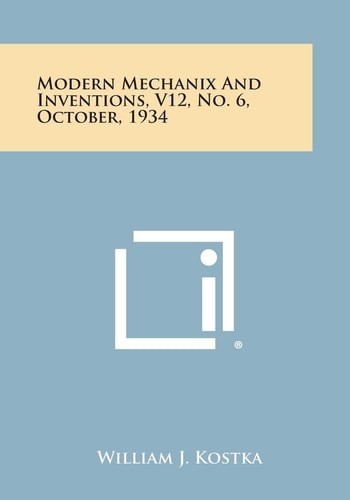 Modern Mechanix and Inventions, V12, No. 6, October, 1934