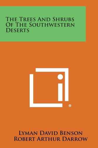 The Trees and Shrubs of the Southwestern Deserts