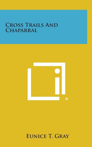 Cross Trails and Chaparral
