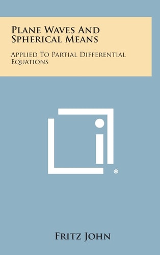 Plane Waves and Spherical Means Applied to Partial Differential Equations