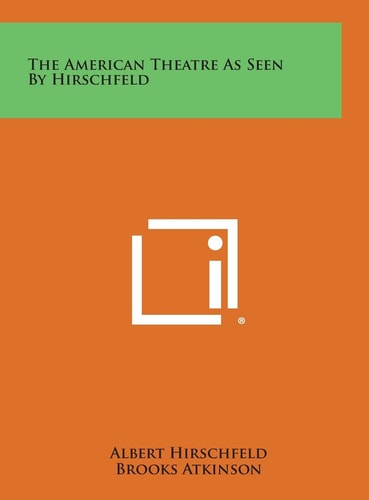 The American Theatre As Seen by Hirschfeld
